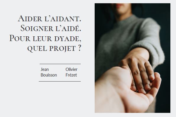 Aider l’aidant. Soigner l’aidé.